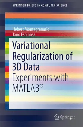 Espinosa / Montegranario | Variational Regularization of 3D Data | Buch | 978-1-4939-0532-4 | sack.de