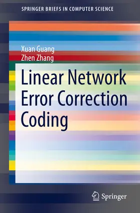 Guang / Zhang |  Linear Network Error Correction Coding | eBook | Sack Fachmedien