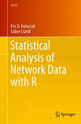 Kolaczyk / Csárdi |  Statistical Analysis of Network Data with R | eBook | Sack Fachmedien