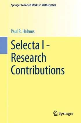 Halmos / Friedman / Sarason |  Selecta I - Research Contributions | Buch |  Sack Fachmedien