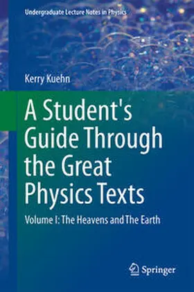 Kuehn | A Student's Guide Through the Great Physics Texts | E-Book | sack.de