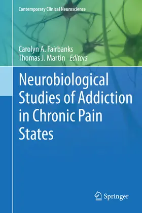 Fairbanks / Martin, Ph.D. / Ph.D. |  Neurobiological Studies of Addiction in Chronic Pain States | eBook | Sack Fachmedien
