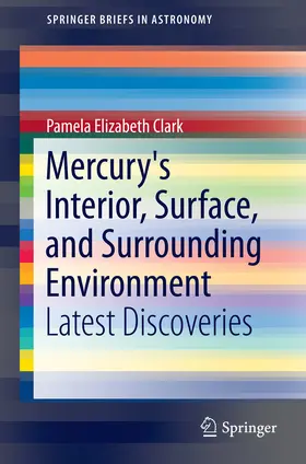Clark |  Mercury's Interior, Surface, and Surrounding Environment | eBook | Sack Fachmedien