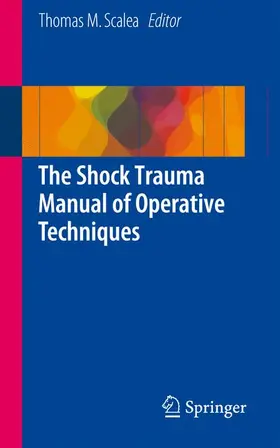 Scalea |  The Shock Trauma Manual of Operative Techniques | Buch |  Sack Fachmedien