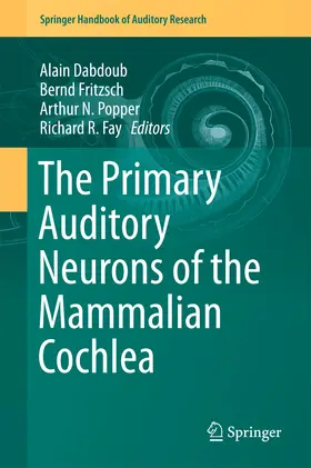 Dabdoub / Fritzsch / Popper |  The Primary Auditory Neurons of the Mammalian Cochlea | eBook | Sack Fachmedien