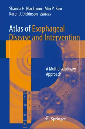 Blackmon / Dickinson / Kim |  Atlas of Esophageal Disease and Intervention | Buch |  Sack Fachmedien