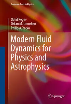 Regev / Umurhan / Yecko | Modern Fluid Dynamics for Physics and Astrophysics | E-Book | sack.de