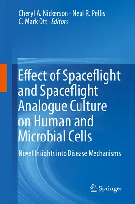 Nickerson / Pellis / Ott | Effect of Spaceflight and Spaceflight Analogue Culture on Human and Microbial Cells | E-Book | sack.de