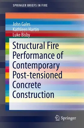 Gales / Bisby / Hartin |  Structural Fire Performance of Contemporary Post-tensioned Concrete Construction | Buch |  Sack Fachmedien