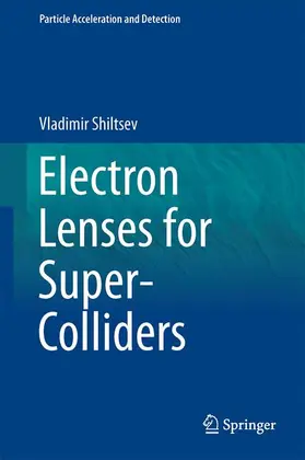 Shiltsev |  Electron Lenses for Super-Colliders | Buch |  Sack Fachmedien