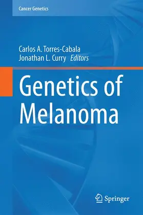 Curry / Torres-Cabala |  Genetics of Melanoma | Buch |  Sack Fachmedien