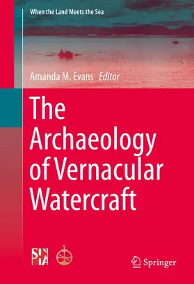 Evans |  The Archaeology of Vernacular Watercraft | eBook | Sack Fachmedien