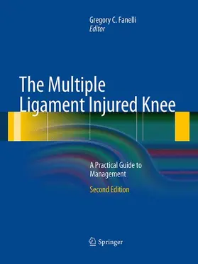 Fanelli | The Multiple Ligament Injured Knee | Buch | 978-1-4939-3830-8 | www2.sack.de
