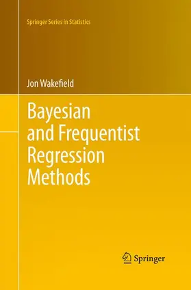 Wakefield |  Bayesian and Frequentist Regression Methods | Buch |  Sack Fachmedien