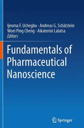 Uchegbu / Lalatsa / Schätzlein |  Fundamentals of Pharmaceutical Nanoscience | Buch |  Sack Fachmedien