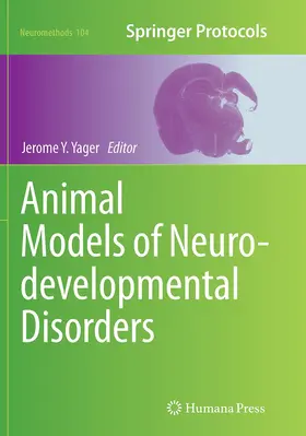 Yager | Animal Models of Neurodevelopmental Disorders | Buch | 978-1-4939-4065-3 | sack.de