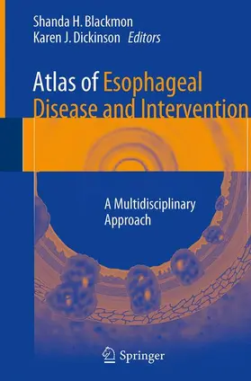 Blackmon / Dickinson / Kim |  Atlas of Esophageal Disease and Intervention | Buch |  Sack Fachmedien