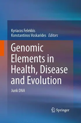 Voskarides / Felekkis |  Genomic Elements in Health, Disease and Evolution | Buch |  Sack Fachmedien