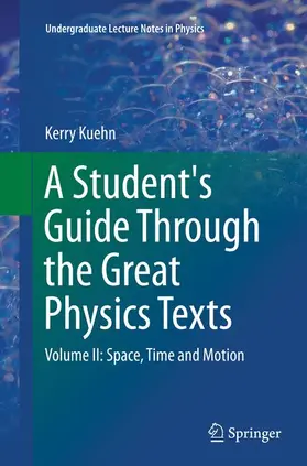 Kuehn |  A Student's Guide Through the Great Physics Texts | Buch |  Sack Fachmedien