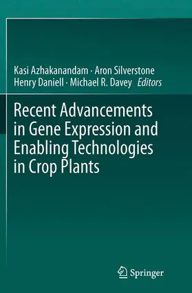 Azhakanandam / Silverstone / Daniell |  Recent Advancements in Gene Expression and Enabling Technologies in Crop Plants | Buch |  Sack Fachmedien