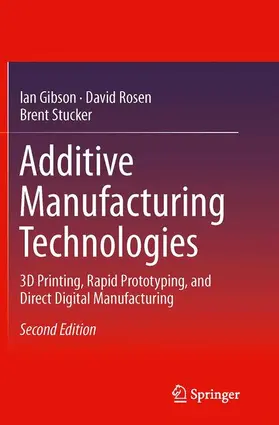 Gibson / Rosen / Stucker |  Additive Manufacturing Technologies | Buch |  Sack Fachmedien