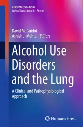 Mehta / Guidot |  Alcohol Use Disorders and the Lung | Buch |  Sack Fachmedien