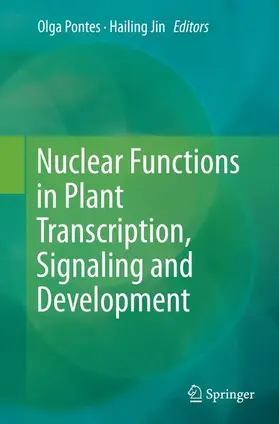 Jin / Pontes |  Nuclear Functions in Plant Transcription, Signaling and Development | Buch |  Sack Fachmedien