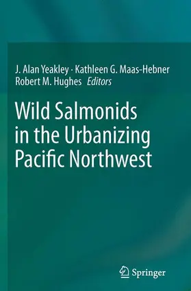 Yeakley / Hughes / Maas-Hebner |  Wild Salmonids in the Urbanizing Pacific Northwest | Buch |  Sack Fachmedien