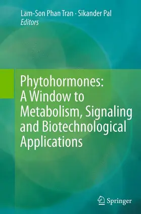 Pal / Tran |  Phytohormones: A Window to Metabolism, Signaling and Biotechnological Applications | Buch |  Sack Fachmedien