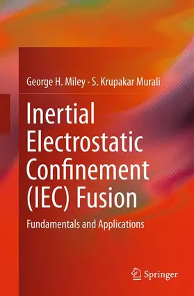 Miley / Murali |  Inertial Electrostatic Confinement (IEC) Fusion | Buch |  Sack Fachmedien