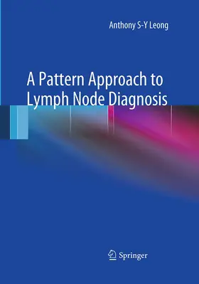 Leong | A Pattern Approach to Lymph Node Diagnosis | Buch | 978-1-4939-5161-1 | sack.de