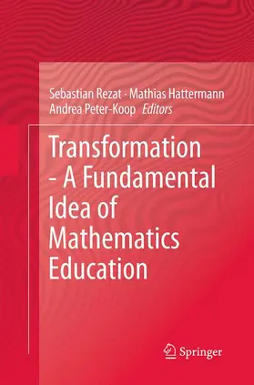 Rezat / Peter-Koop / Hattermann |  Transformation - A Fundamental Idea of Mathematics Education | Buch |  Sack Fachmedien