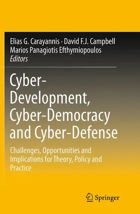 Carayannis / Efthymiopoulos / Campbell |  Cyber-Development, Cyber-Democracy and Cyber-Defense | Buch |  Sack Fachmedien