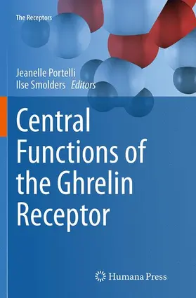 Portelli / Smolders |  Central Functions of the Ghrelin Receptor | Buch |  Sack Fachmedien
