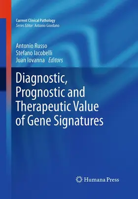 Russo / Iovanna / Iacobelli |  Diagnostic, Prognostic and Therapeutic Value of Gene Signatures | Buch |  Sack Fachmedien