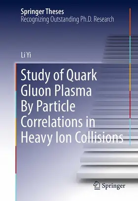 Yi |  Study of Quark Gluon Plasma by Particle Correlations in Heavy Ion Collisions | Buch |  Sack Fachmedien