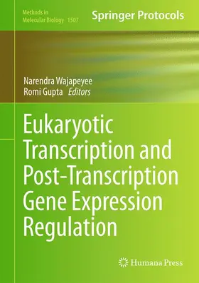 Wajapeyee / Gupta |  Eukaryotic Transcriptional and Post-Transcriptional Gene Expression Regulation | Buch |  Sack Fachmedien
