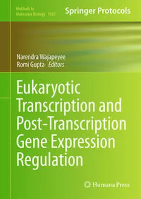Wajapeyee / Gupta |  Eukaryotic Transcriptional and Post-Transcriptional Gene Expression Regulation | eBook | Sack Fachmedien
