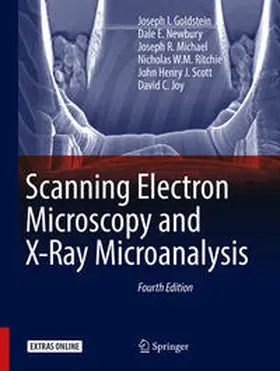 Goldstein / Newbury / Michael |  Scanning Electron Microscopy and X-Ray Microanalysis | eBook | Sack Fachmedien