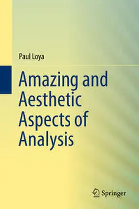 Loya | Amazing and Aesthetic Aspects of Analysis | E-Book | sack.de