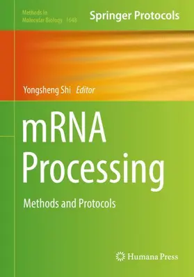 Shi | mRNA Processing | Buch | 978-1-4939-7203-6 | www2.sack.de