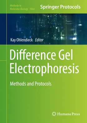 Ohlendieck | Difference Gel Electrophoresis | Buch | 978-1-4939-7267-8 | www2.sack.de