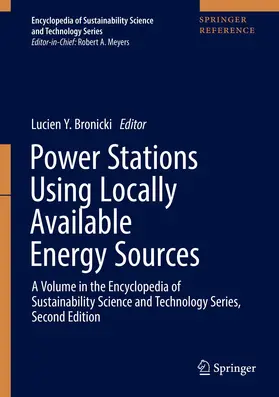 Bronicki |  Power Stations Using Locally Available Energy Sources: A Volume in the Encyclopedia of Sustainability Science and Technology Series, Second Edition [W | Buch |  Sack Fachmedien