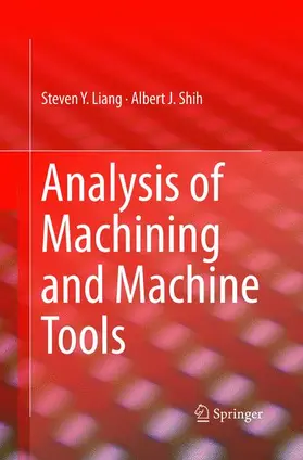 Liang / Shih | Analysis of Machining and Machine Tools | Buch | 978-1-4939-7939-4 | www2.sack.de