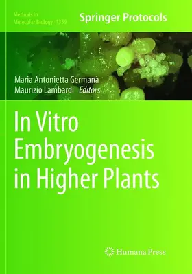 Germana / Lambardi | In Vitro Embryogenesis in Higher Plants | Buch | 978-1-4939-7982-0 | www2.sack.de