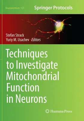 Usachev / Strack |  Techniques to Investigate Mitochondrial Function in Neurons | Buch |  Sack Fachmedien