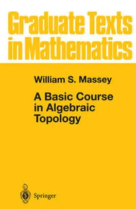 Massey | A Basic Course in Algebraic Topology | E-Book | sack.de