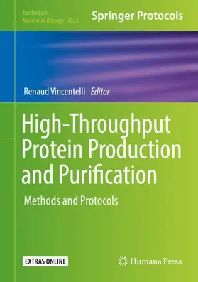 Vincentelli | High-Throughput Protein Production and Purification | Buch | 978-1-4939-9623-0 | www2.sack.de