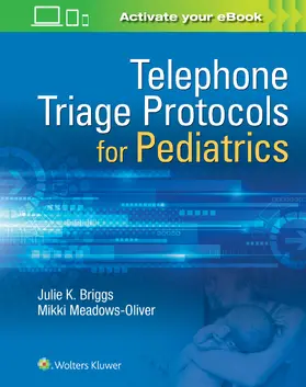 Briggs / Meadows-Oliver |  Telephone Triage for Pediatrics | Buch |  Sack Fachmedien