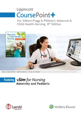 Silbert-Flagg / Pillitteri |  Lippincott Coursepoint+ for Silbert-Flagg and Pillitteri: Maternal and Child Health Nursing | Buch |  Sack Fachmedien